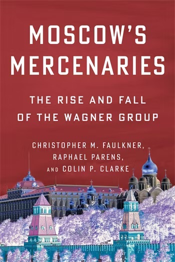 Coming Soon: "Moscow's Mercenaries: The Rise and Fall of the Wagner Group" - News and press content