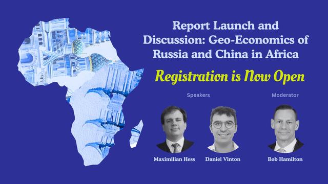 Event Recording:  Geo-Economics of Russia and China in Africa - Featured audio and video content